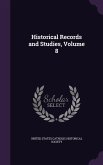 Historical Records and Studies, Volume 8