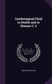 Cerebrospinal Fluid in Health and in Disease C. 2