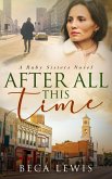 After All This Time (The Ruby Sisters, #2) (eBook, ePUB)