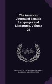 The American Journal of Semitic Languages and Literatures, Volume 26