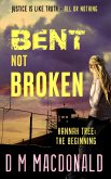 Bent Not Broken (Hannah Tree, #1) (eBook, ePUB) Bent Not Broken (Hannah Tree, #1) (eBook, ePUB)