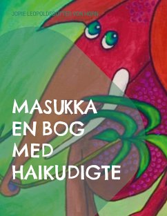 Masukka en bog med Haikudigte - Leopoldsdotter von Horn, Jopie