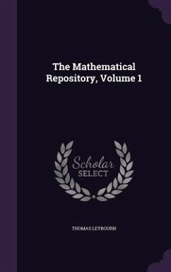 The Mathematical Repository, Volume 1 - Leybourn, Thomas