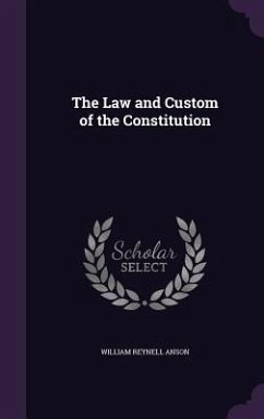 The Law and Custom of the Constitution - Anson, William Reynell