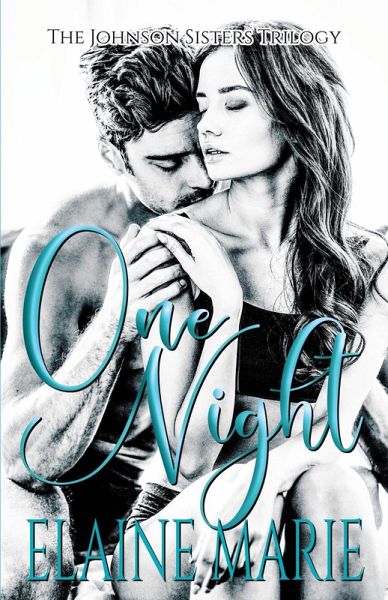 One Night (The Johnson Sisters Trilogy) (eBook, ePUB) One Night (The Johnson Sisters Trilogy) (eBook, ePUB)