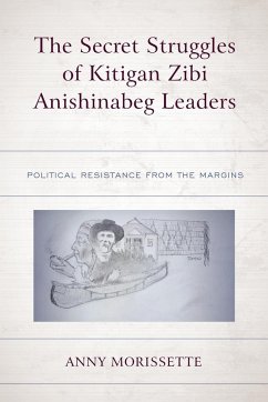 The Secret Struggles of Kitigan Zibi Anishinabeg Leaders - Morissette, Anny