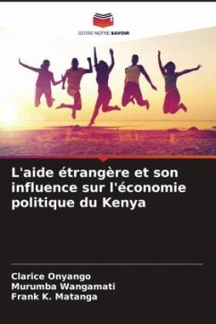 L'aide étrangère et son influence sur l'économie politique du Kenya - Onyango, Clarice;Wangamati, Murumba;Matanga, Frank K.