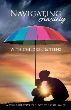 Navigating Anxiety with Children & Teens - Swift, Cassie