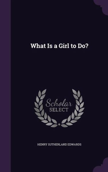 What Is a Girl to Do?