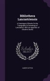 Bibliotheca Lancastriensis: A Catalogue of Books On the Topography & Genealogy of Lancashire, With an Appendix of Cheshire Books