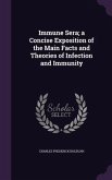 Immune Sera; a Concise Exposition of the Main Facts and Theories of Infection and Immunity