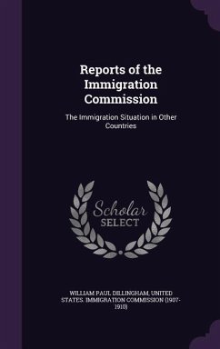 Reports of the Immigration Commission: The Immigration Situation in Other Countries - Dillingham, William Paul