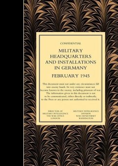 MILITARY HEADQUARTERS AND INSTALLATIONS IN GERMANY (First Revision) Volume 2 - Director of Military Intelligence the Wa