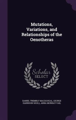 Mutations, Variations, and Relationships of the Oenotheras - Macdougal, Daniel Trembly; Shull, George Harrison; Vail, Anna Murray