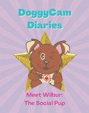 DoggyCam Diaries: Meet Wilbur: The Social Pup