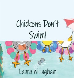 Chickens Don't Swim! - Willingham, Laura