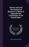 History and Civil Government of Missouri, to Which Is Appended the Constitution of the United States