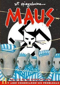 Maus II: Relato de Un Superviviente. Y Aquí Comenzaron MIS Problemas / And Here My Troubles Began - Spiegelman, Art