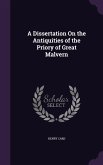 A Dissertation On the Antiquities of the Priory of Great Malvern