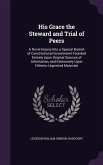 His Grace the Steward and Trial of Peers: A Novel Inquiry Into a Special Branch of Constitutional Government Founded Entirely Upon Original Sources of