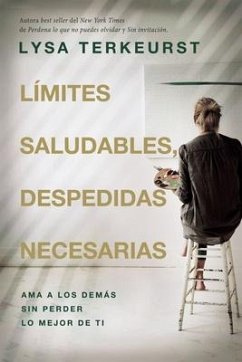 Límites Saludables, Despedidas Necesarias - Terkeurst, Lysa