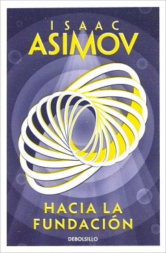 Hacia La Fundación / Forward the Foundation - Asimov, Isaac