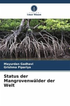 Status der Mangrovenwälder der Welt - Gadhavi, Mayurdan;Pipariya, Grishma