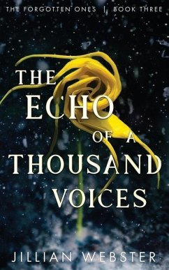 The Echo of a Thousand Voices: The Forgotten Ones - Book Three - Webster, Jillian