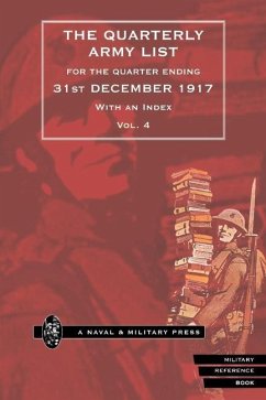 QUARTERLY ARMY LIST FOR THE QUARTER ENDING 31st DECEMBER 1917 Volume 4 - Anon