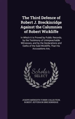 The Third Defence of Robert J. Breckinridge Against the Calumnies of Robert Wickliffe - Collection, Joseph Meredith Toner; Breckinridge, Robert Jefferson