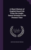 A Short History of English Rural Life From the Anglo-Saxon Invasion to the Present Time