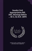 Sundry Civil Appropriation Bill, 1921, Hearings Before ... 66-2, On H.R. 13870