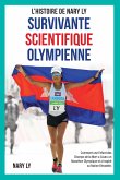 Survivante, Scientifique, Olympienne - L'Histoire de Nary Ly