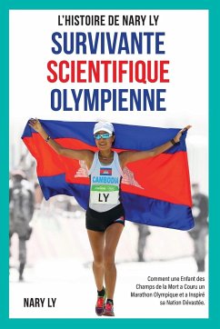 Survivante, Scientifique, Olympienne - L'Histoire de Nary Ly - Ly, Nary