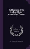Publications of the Southern History Association, Volume 11