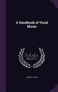 A Handbook of Vocal Music - Tufts, John W.