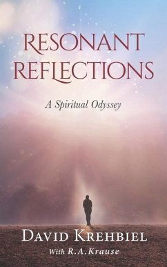 Resonant Reflections: A Spiritual Odyssey - Krehbiel, David