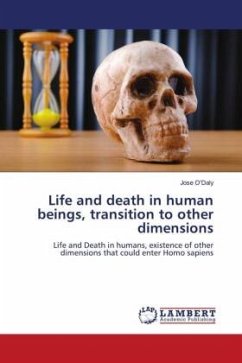 Life and death in human beings, transition to other dimensions