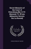 Secret Memoirs of the Court of Petersburg [By C.F.P. Masson]. Tr. [From Mémoires Secrets Sur La Russie]