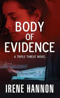 Body of Evidence: A Triple Threat Novel - Hannon, Irene