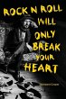 Rock N Roll Will Only Break Your Heart - Bild 1