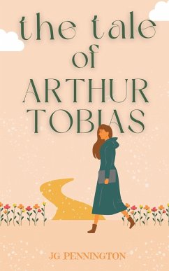 The Tale of Arthur Tobias - Pennington, Jg