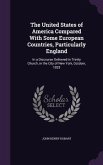 The United States of America Compared With Some European Countries, Particularly England: In a Discourse Delivered in Trinity Church, in the City of N