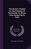 The Doctor's Family Or, the Fortunes of the Cartels, Tr. [From 'nous Autres'] by H. Frith