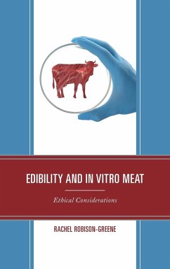 Edibility and In Vitro Meat - Robison-Greene, Rachel