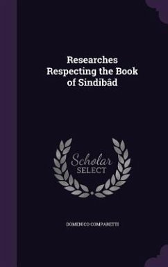 Researches Respecting the Book of Sindibâd - Comparetti, Domenico