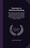 Exercises in Rhetorical Reading: With a Series of Introductory Lessons, Particularly Designed to Familiarize Readers With the Pauses and Other Marks i