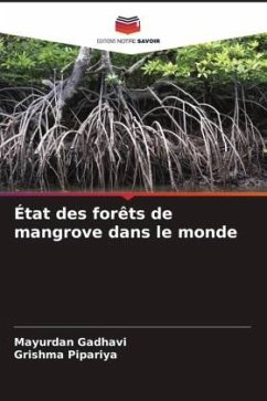 État des forêts de mangrove dans le monde - Gadhavi, Mayurdan;Pipariya, Grishma