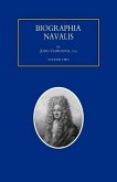 BIOGRAPHIA NAVALIS; or Impartial Memoirs of the Lives and Characters of Officers of the Navy of Great Britain. From the Year 1660 to 1797 Volume 2