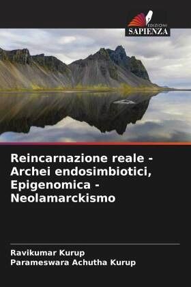 Reincarnazione reale - Archei endosimbiotici, Epigenomica - Neolamarckismo Reincarnazione reale - Archei endosimbiotici, Epigenomica - Neolamarckismo